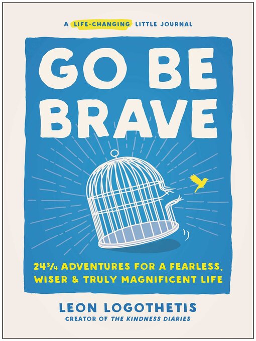 Title details for Go Be Brave by Leon Logothetis - Available